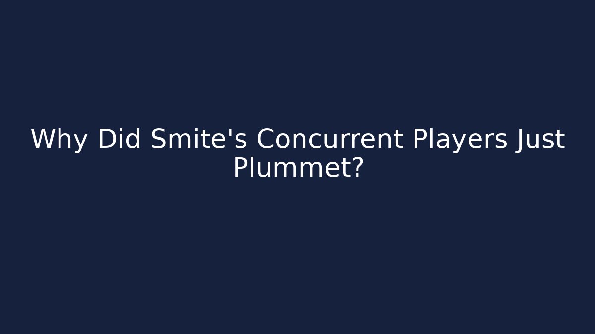 Why Did Smite’s Concurrent Players Just Plummet?