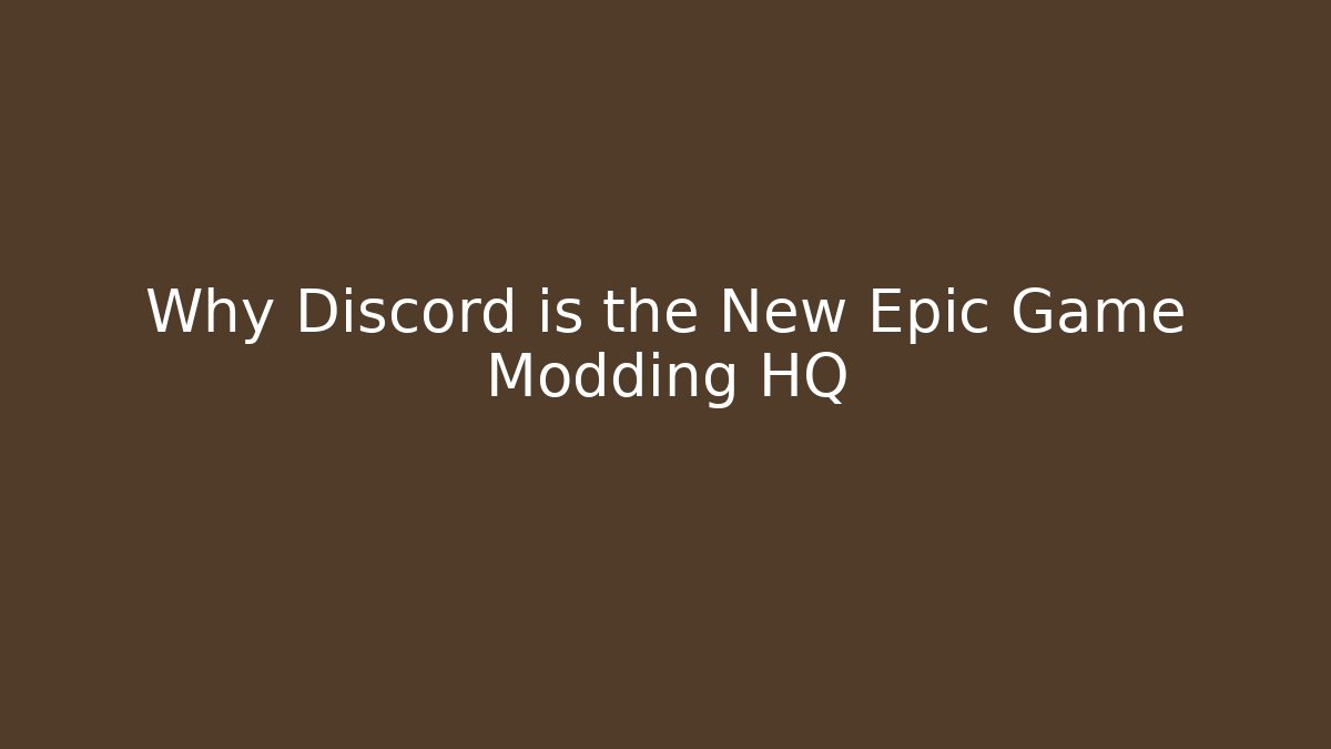 Why Discord is the New Epic Game Modding HQ - Vintage E-Juice