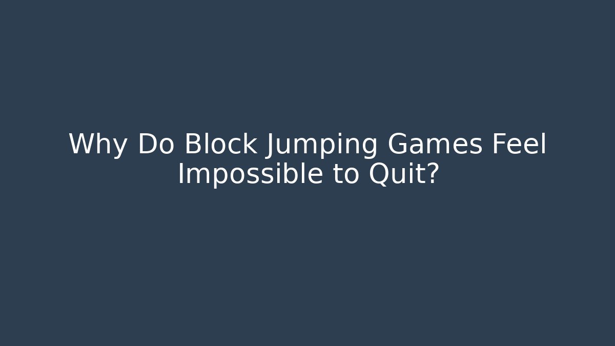 Why Do Block Jumping Games Feel Impossible to Quit? - Vintage E-Juice