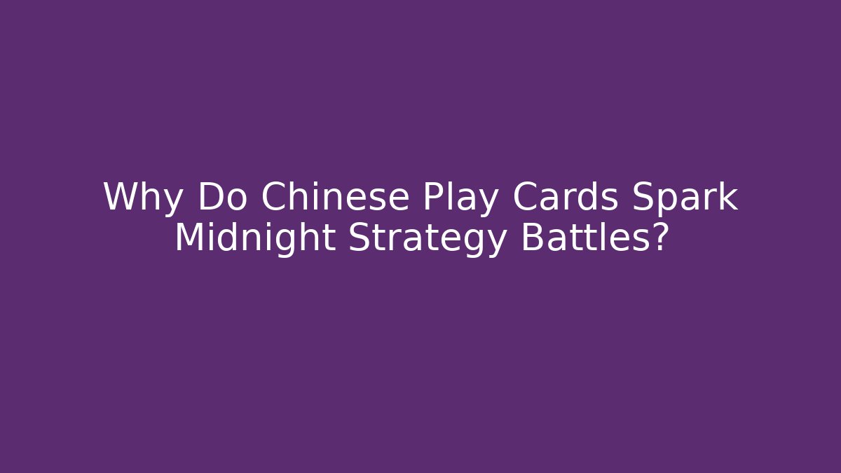 Why Do Chinese Play Cards Spark Midnight Strategy Battles? - Vintage E-Juice