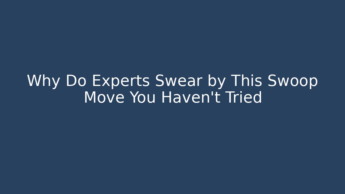Why Do Experts Swear by This Swoop Move You Haven't Tried - Vintage E-Juice