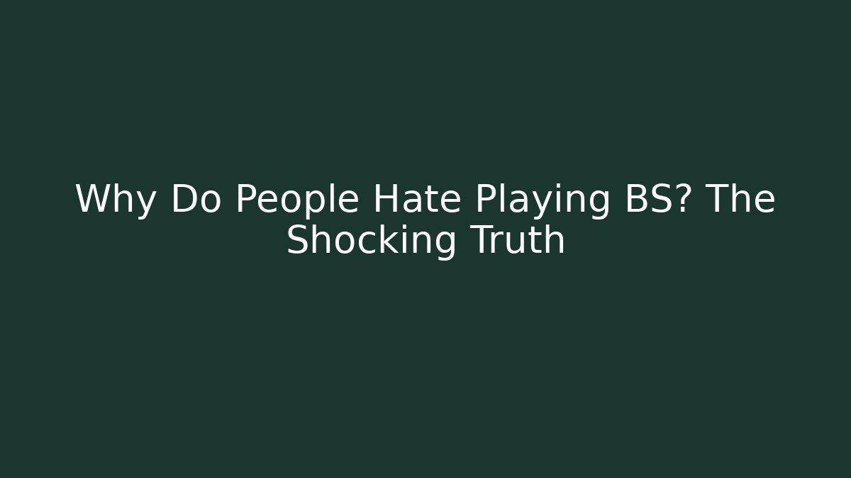 Why Do People Hate Playing BS? The Shocking Truth - Vintage E-Juice