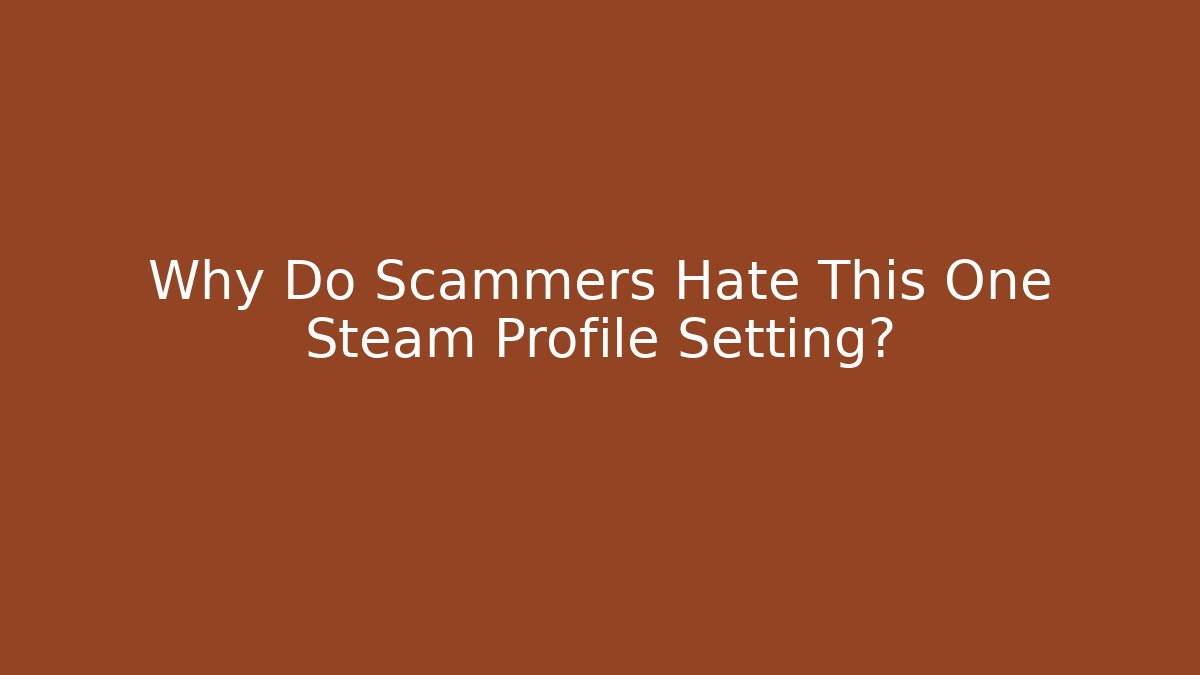 Why Do Scammers Hate This One Steam Profile Setting? - Vintage E-Juice