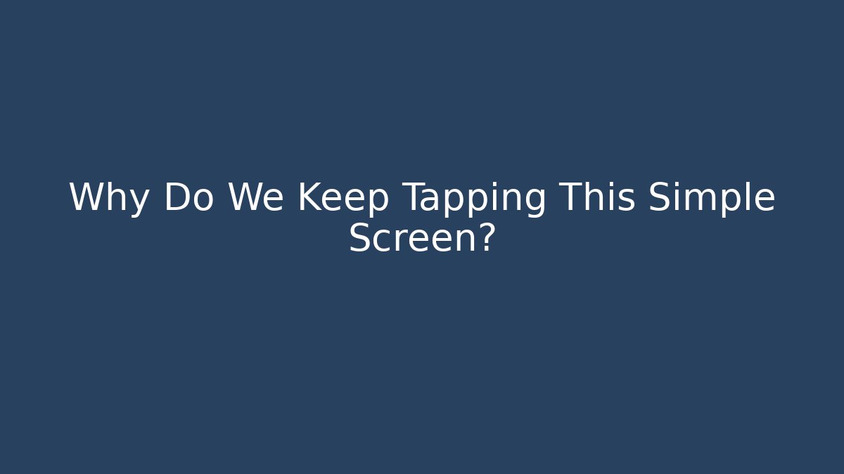 Why Do We Keep Tapping This Simple Screen? - Vintage E-Juice