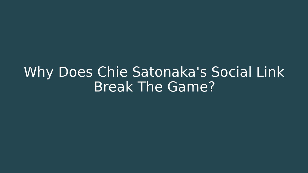Why Does Chie Satonaka's Social Link Break The Game? - Vintage E-Juice