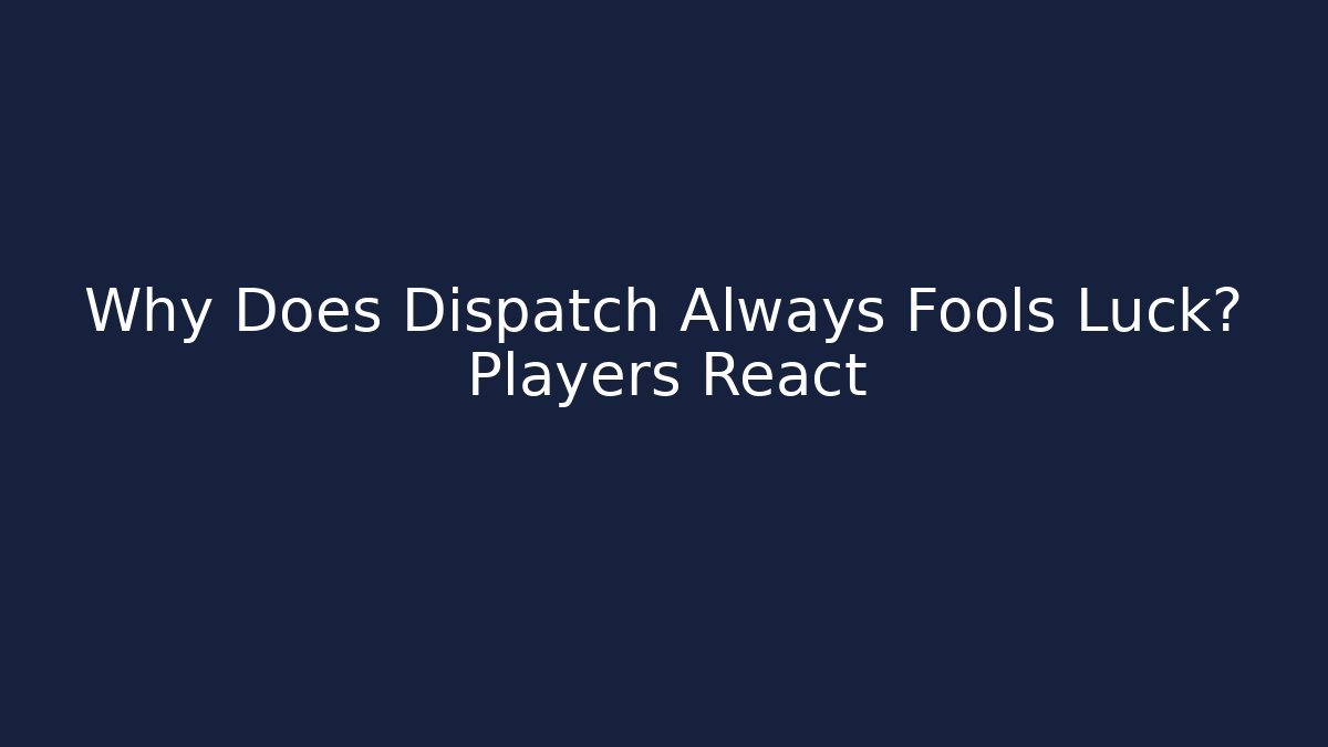 Why Does Dispatch Always Fools Luck? Players React - Vintage E-Juice