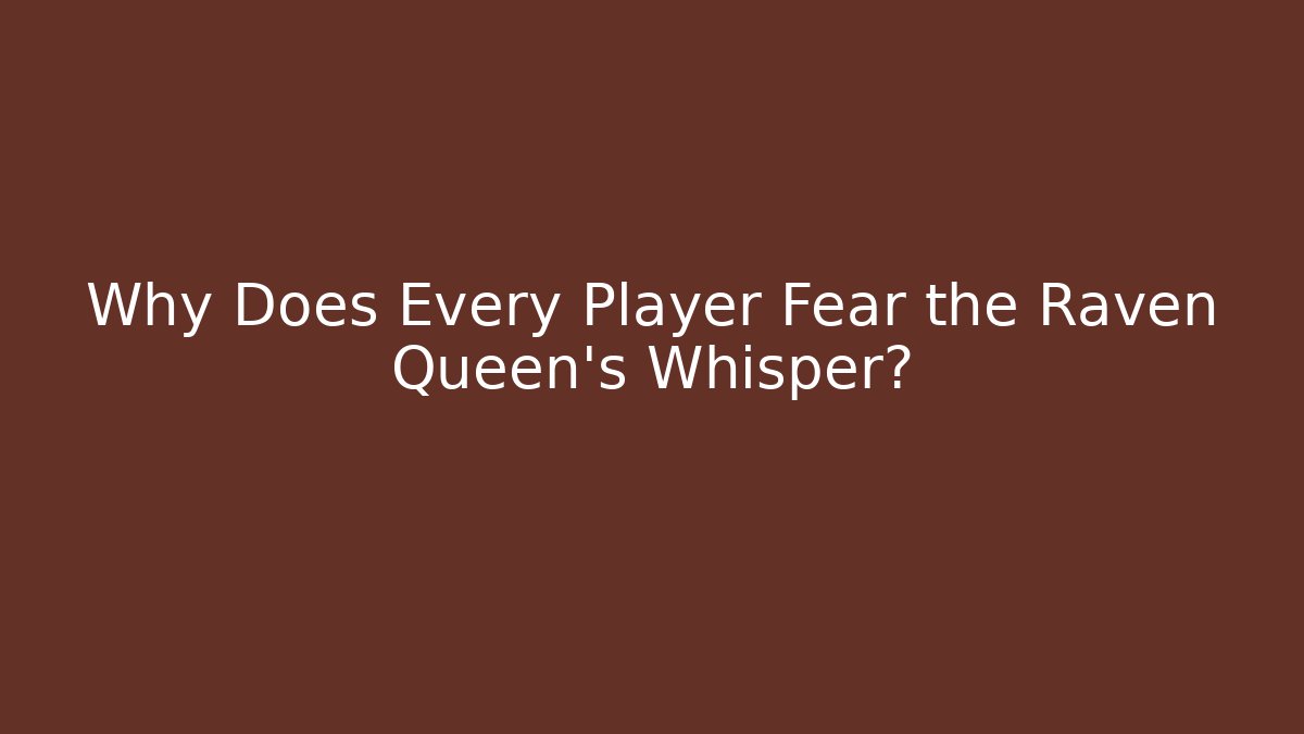 Why Does Every Player Fear the Raven Queen’s Whisper? - Vintage E-Juice