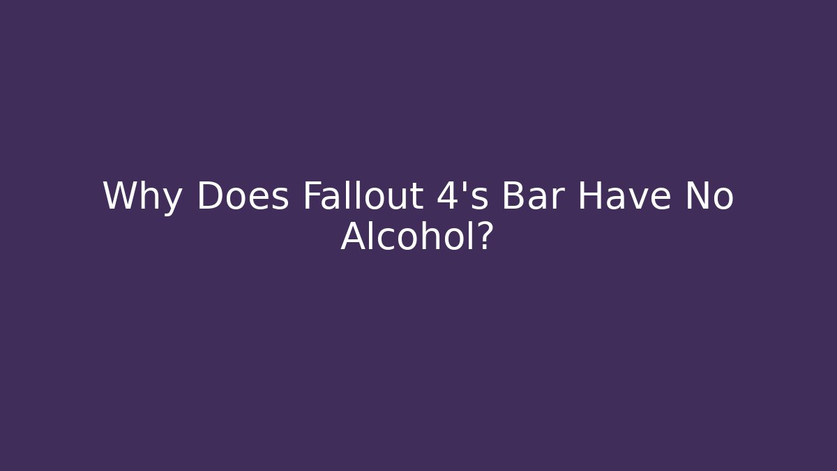 Why Does Fallout 4's Bar Have No Alcohol? - Vintage E-Juice
