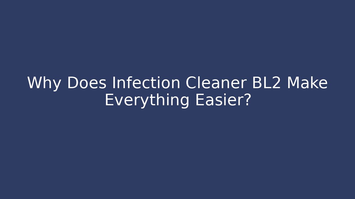 Why Does Infection Cleaner BL2 Make Everything Easier? - Vintage E-Juice