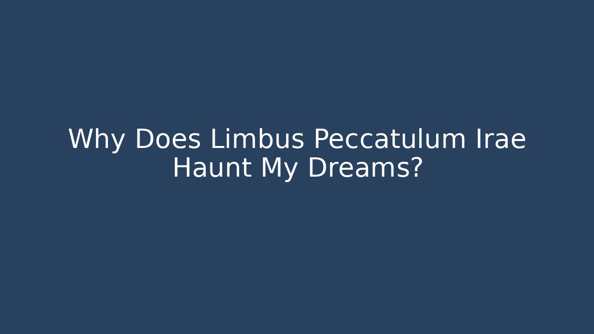 Why Does Limbus Peccatulum Irae Haunt My Dreams? - Vintage E-Juice