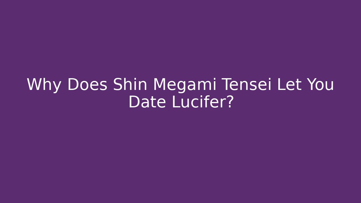 Why Does Shin Megami Tensei Let You Date Lucifer? - Vintage E-Juice