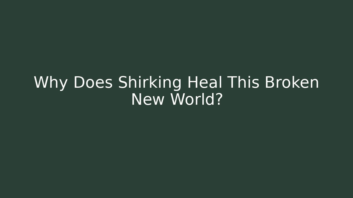 Why Does Shirking Heal This Broken New World? - Vintage E-Juice
