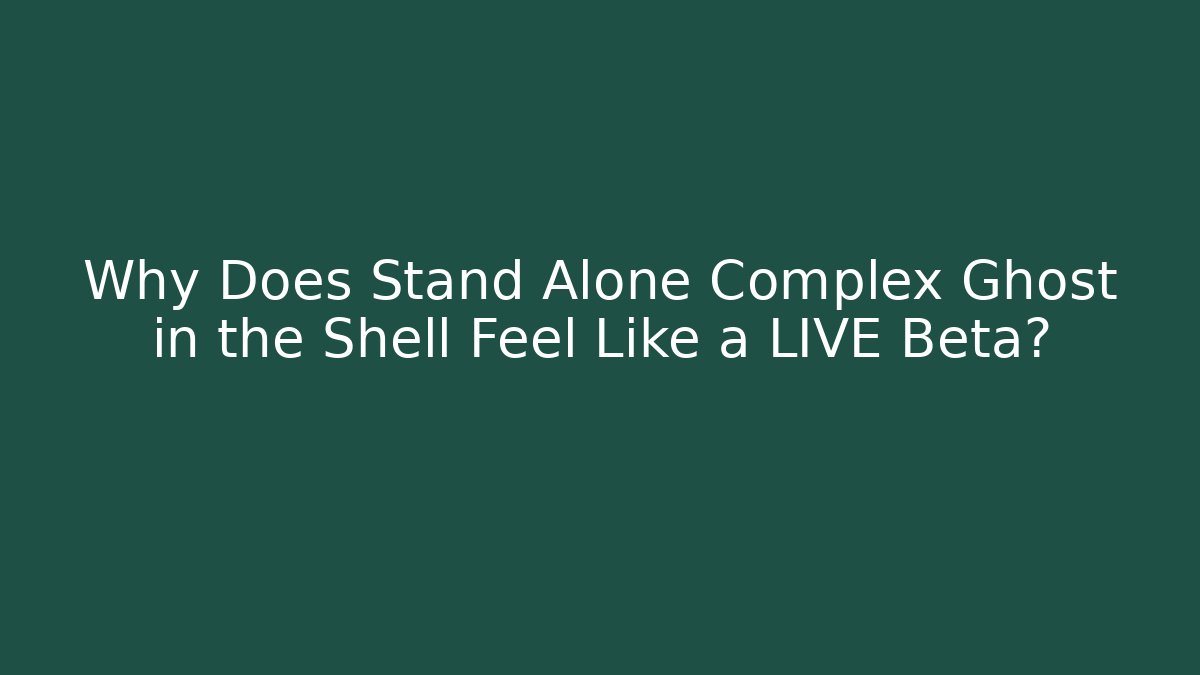 Why Does Stand Alone Complex Ghost in the Shell Feel Like a LIVE Beta? - Vintage E-Juice