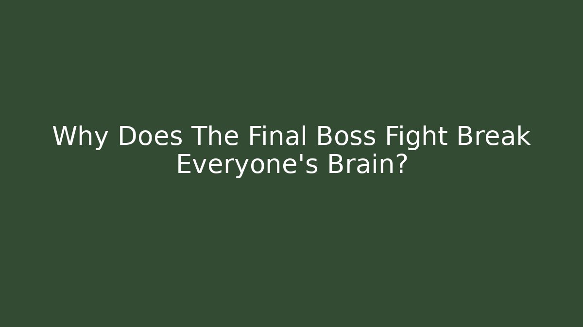 Why Does The Final Boss Fight Break Everyone's Brain? - Vintage E-Juice