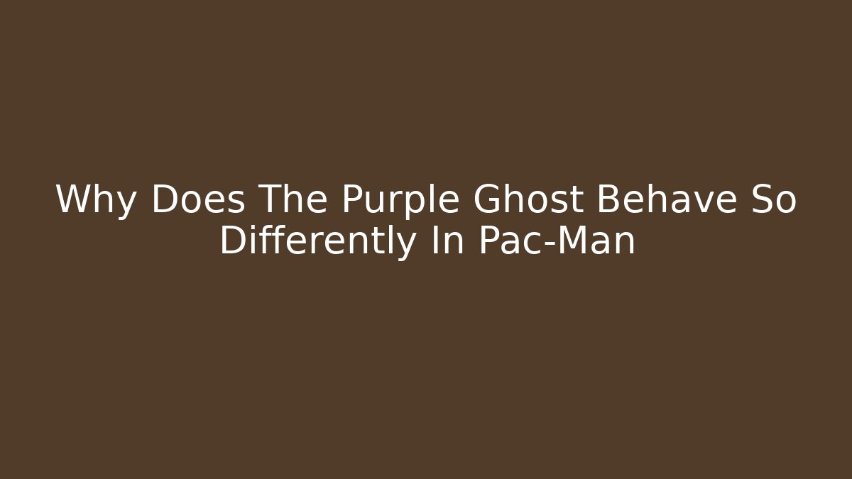 Why Does The Purple Ghost Behave So Differently In Pac-Man - Vintage E-Juice