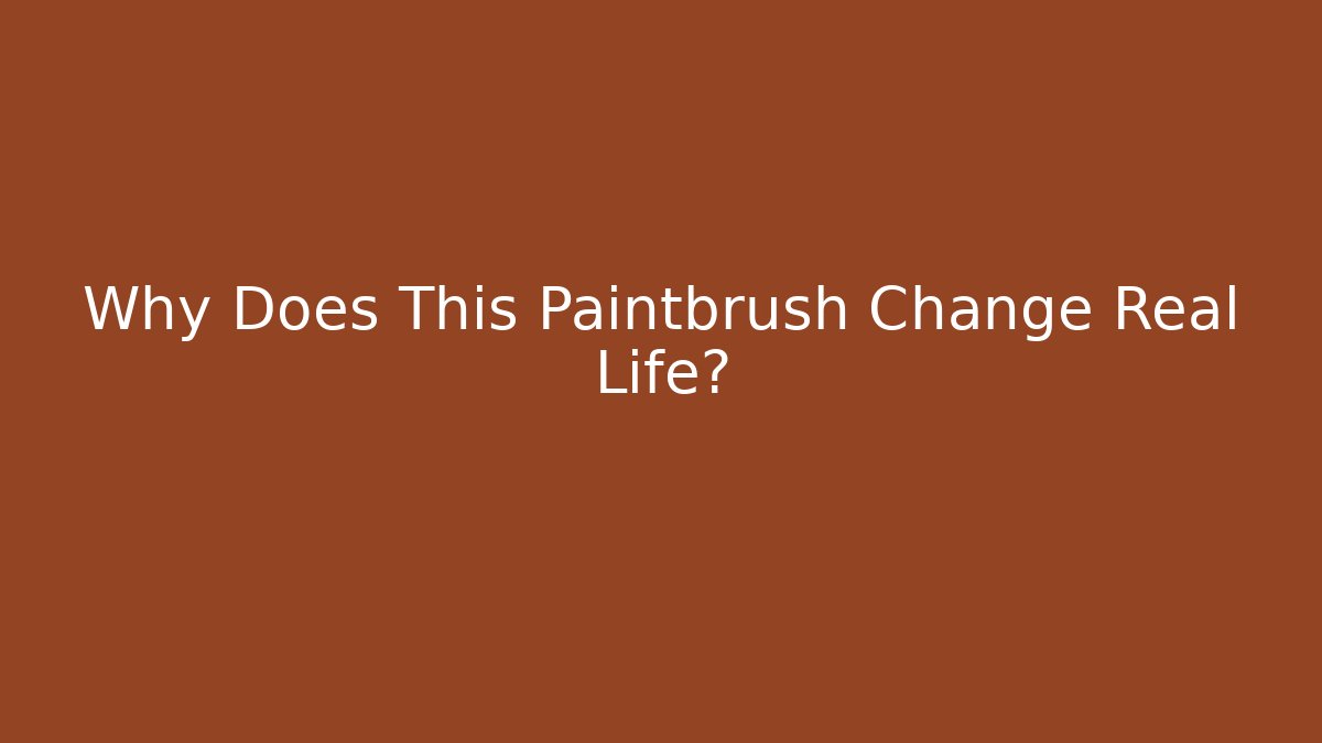 Why Does This Paintbrush Change Real Life? - Vintage E-Juice