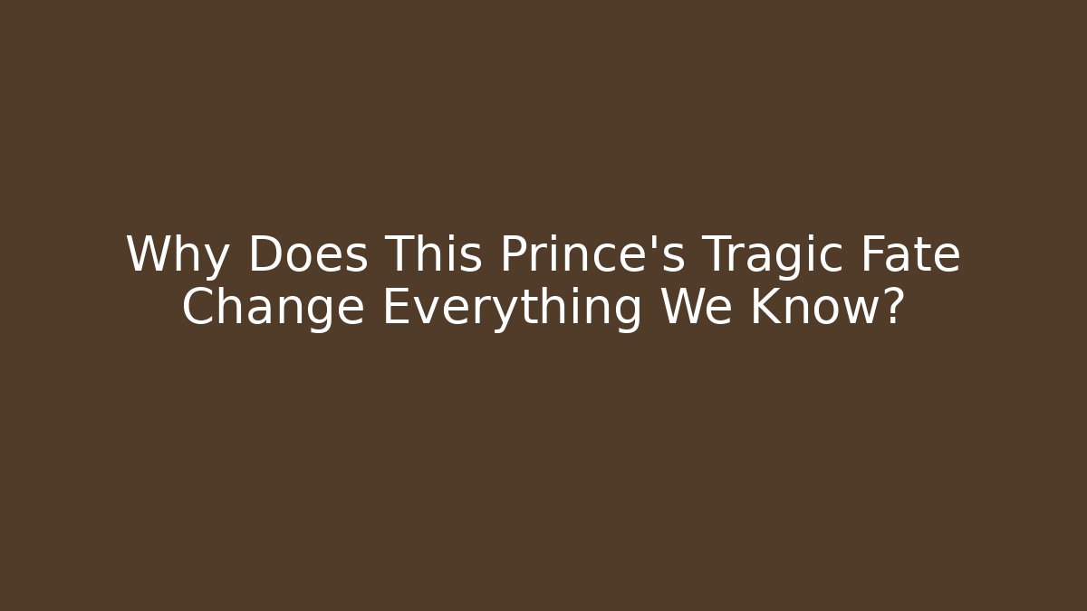 Why Does This Prince's Tragic Fate Change Everything We Know? - Vintage E-Juice