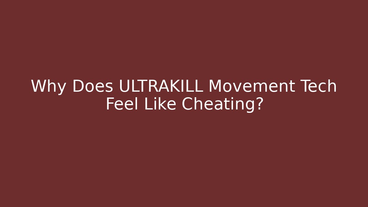 Why Does ULTRAKILL Movement Tech Feel Like Cheating? - Vintage E-Juice