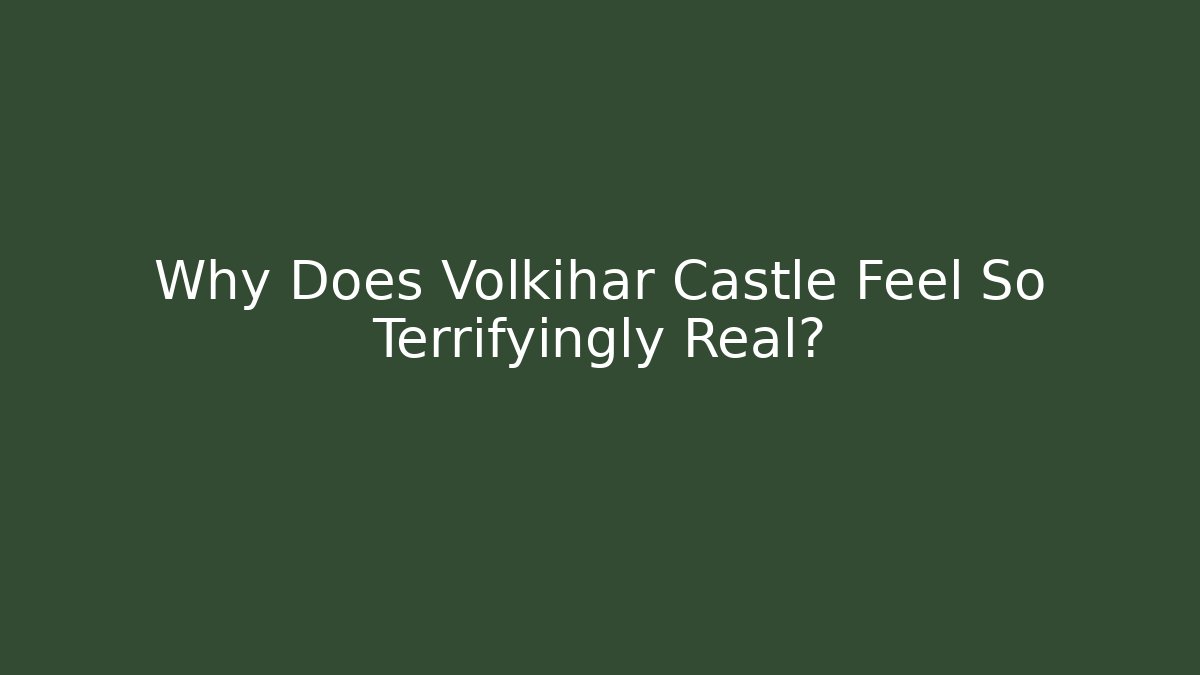 Why Does Volkihar Castle Feel So Terrifyingly Real?