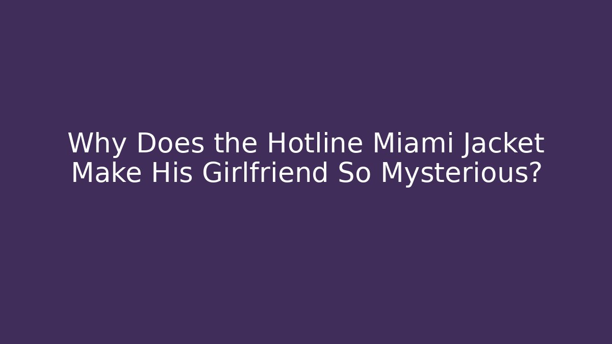 Why Does the Hotline Miami Jacket Make His Girlfriend So Mysterious? - Vintage E-Juice