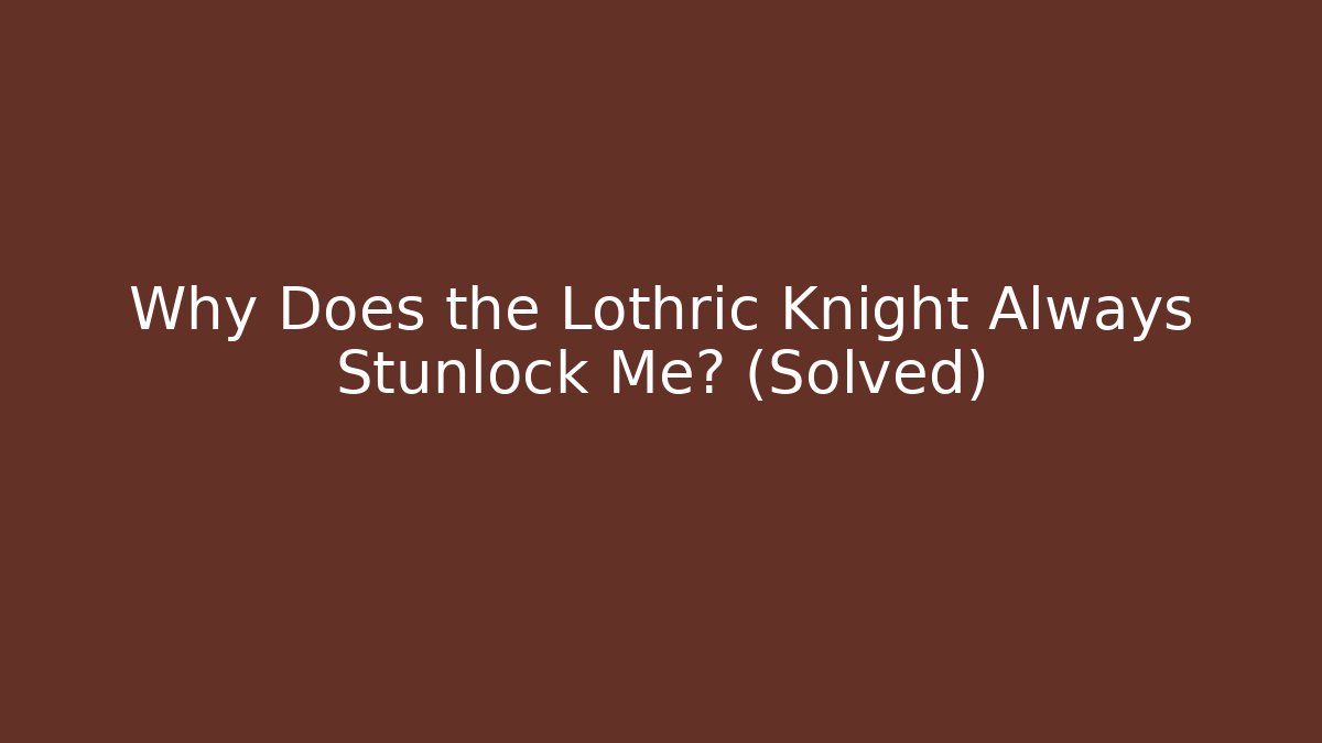 Why Does the Lothric Knight Always Stunlock Me? (Solved) - Vintage E-Juice