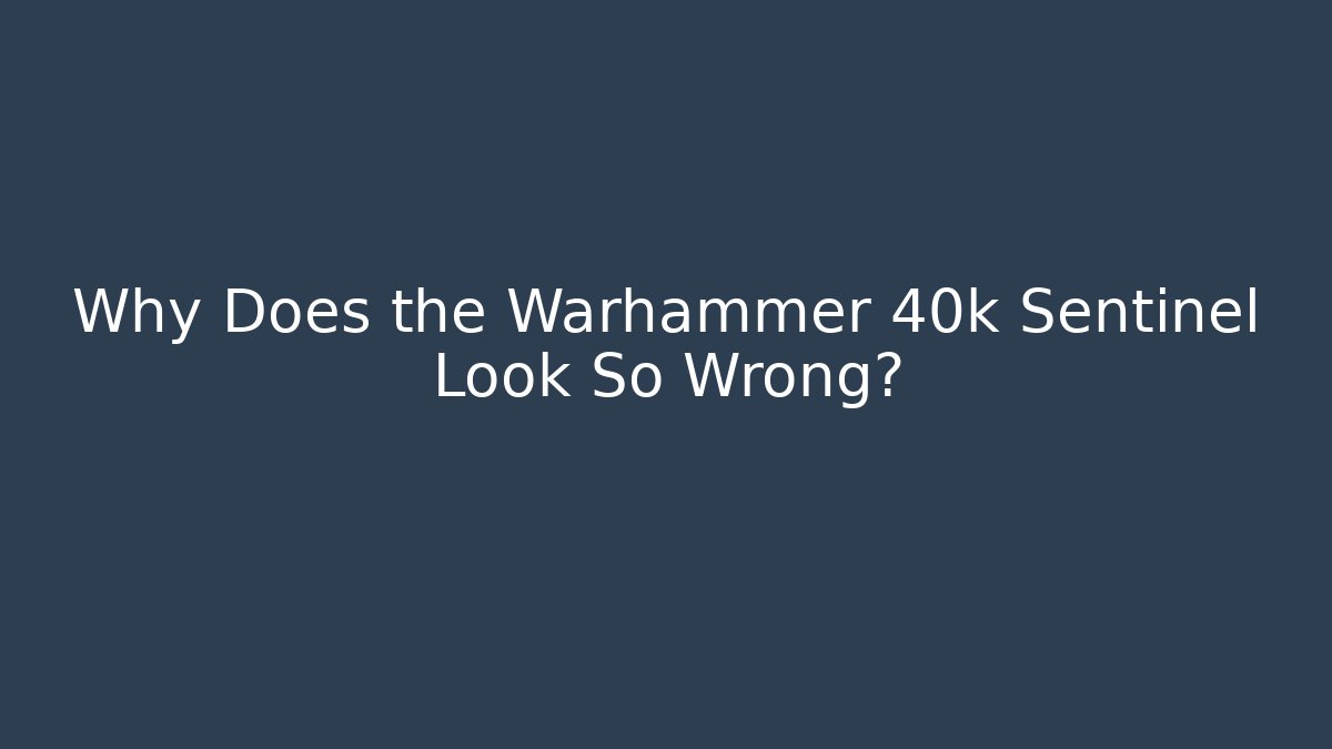 Why Does the Warhammer 40k Sentinel Look So Wrong? - Vintage E-Juice