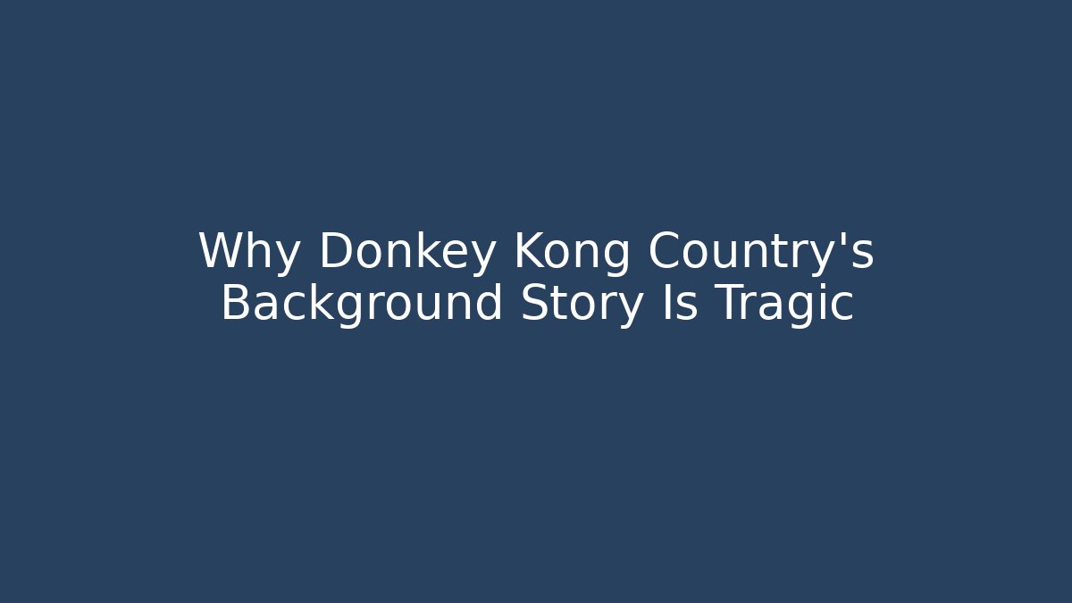 Why Donkey Kong Country's Background Story Is Tragic
