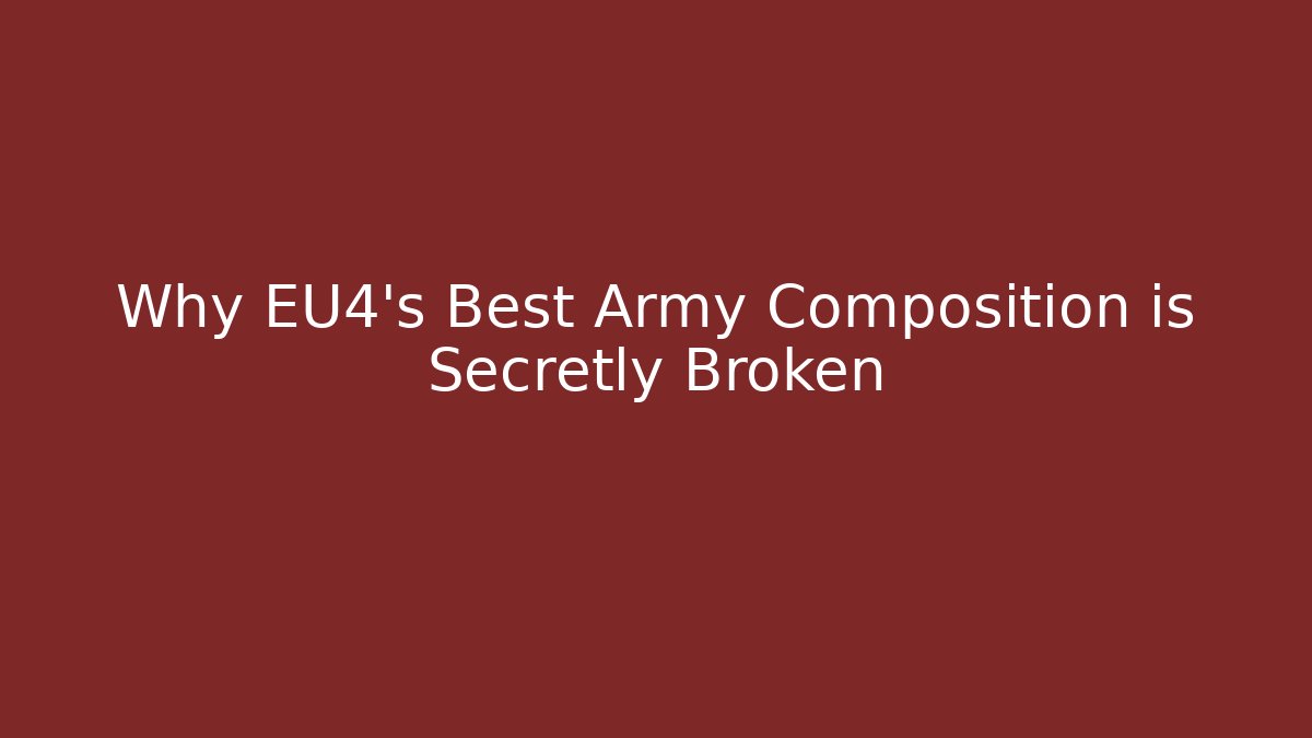 Why EU4's Best Army Composition is Secretly Broken