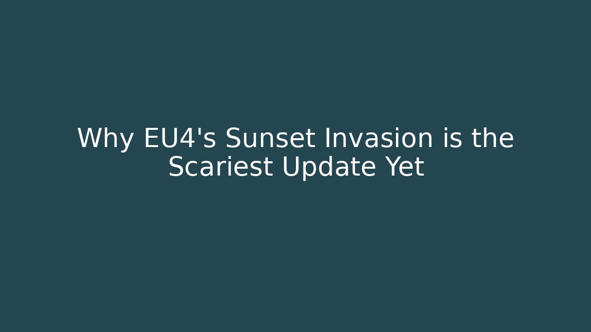 Why EU4's Sunset Invasion is the Scariest Update Yet - Vintage E-Juice