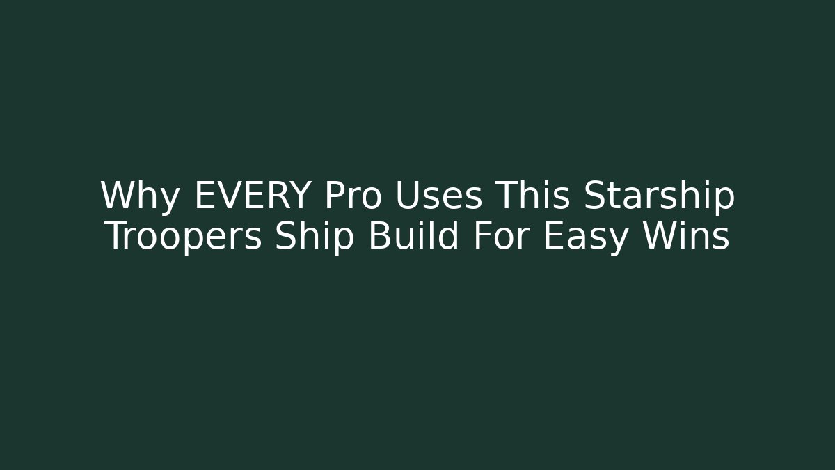 Why EVERY Pro Uses This Starship Troopers Ship Build For Easy Wins
