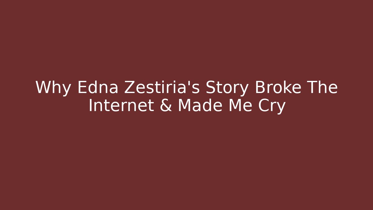 Why Edna Zestiria's Story Broke The Internet & Made Me Cry