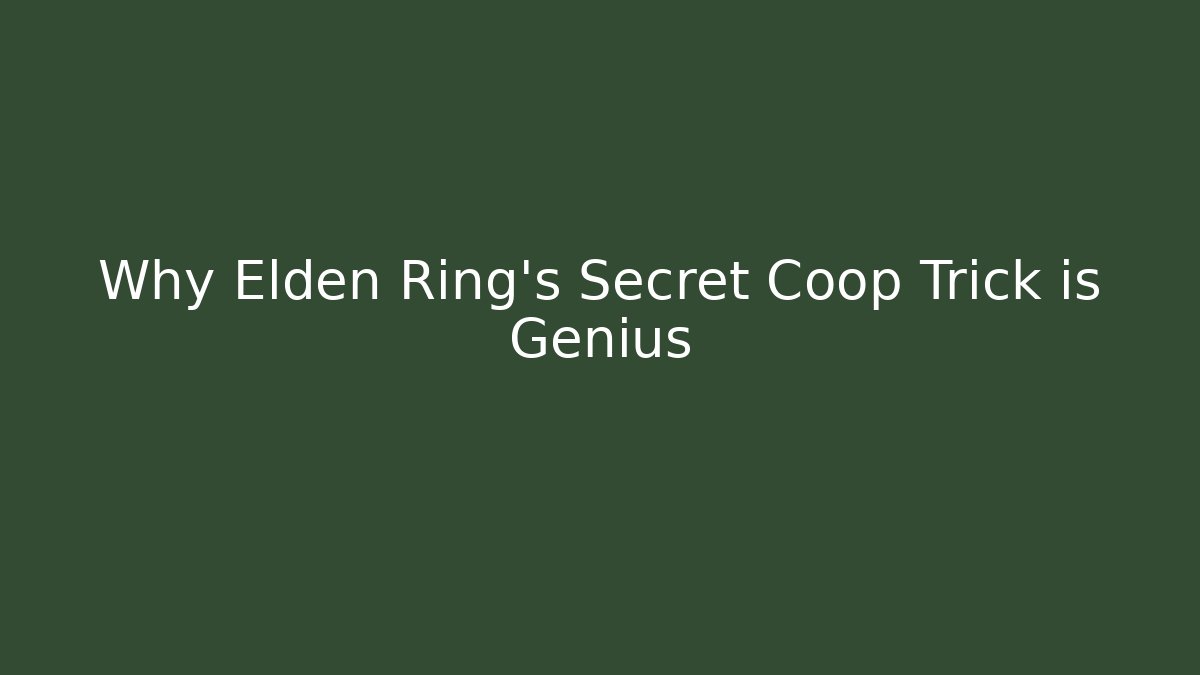 Why Elden Ring's Secret Coop Trick is Genius