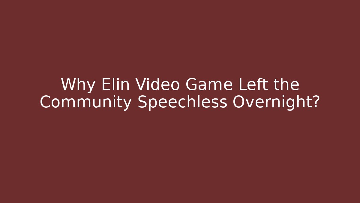 Why Elin Video Game Left the Community Speechless Overnight?