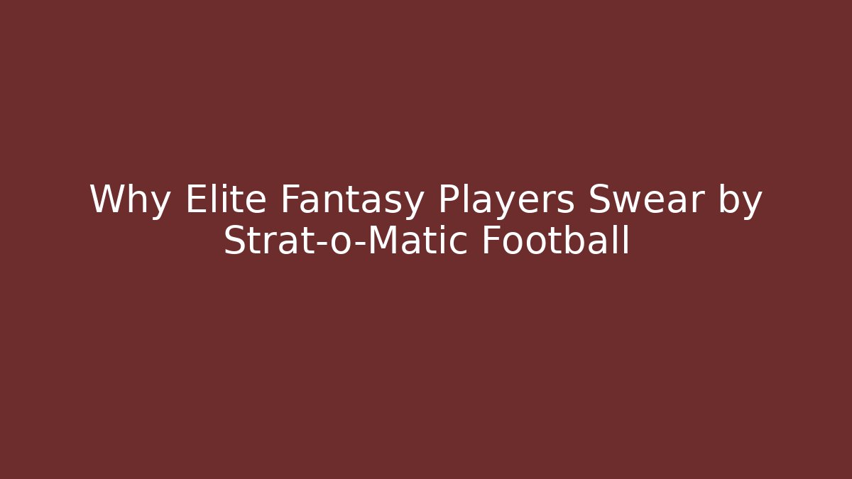 Why Elite Fantasy Players Swear by Strat-o-Matic Football - Vintage E-Juice