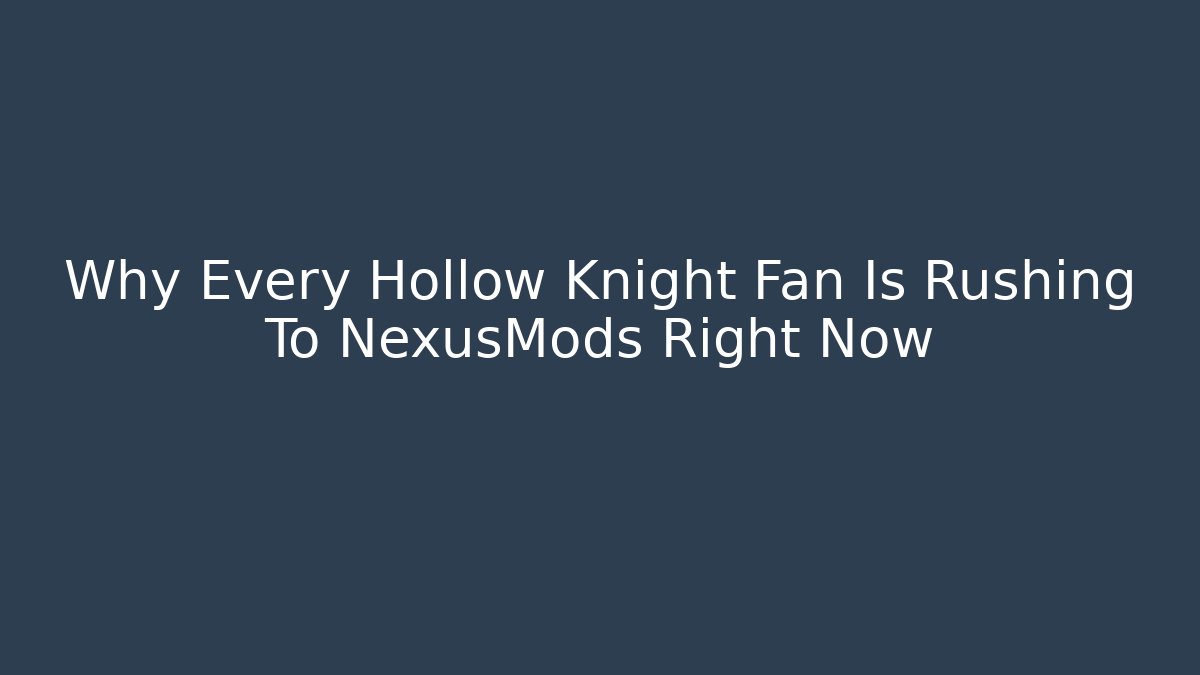 Why Every Hollow Knight Fan Is Rushing To NexusMods Right Now