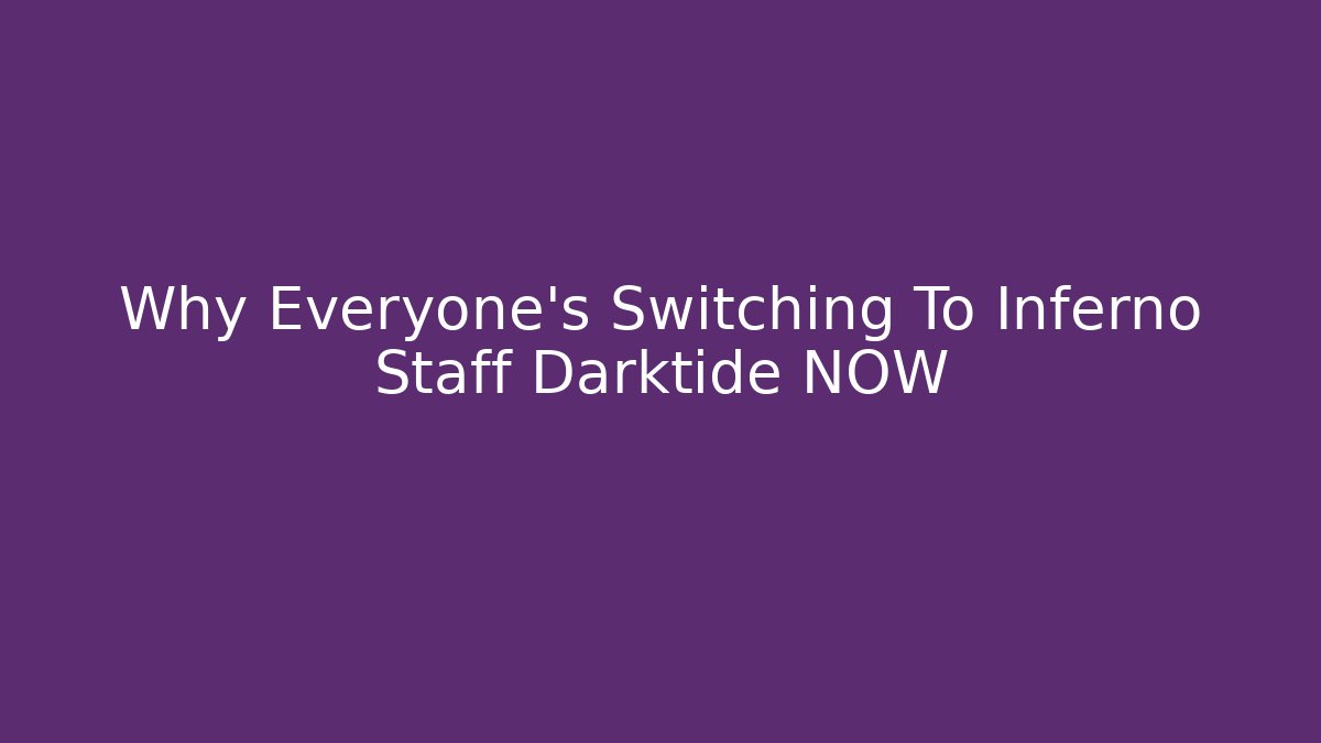 Why Everyone's Switching To Inferno Staff Darktide NOW