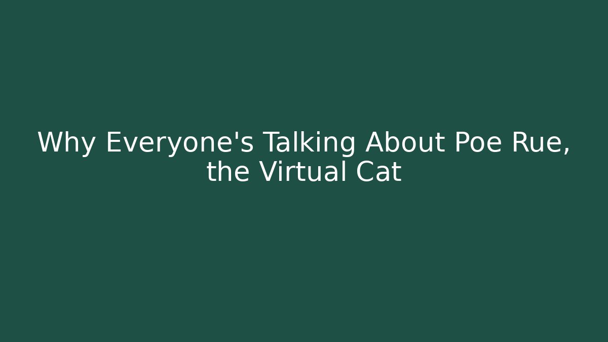 Why Everyone's Talking About Poe Rue, the Virtual Cat - Vintage E-Juice