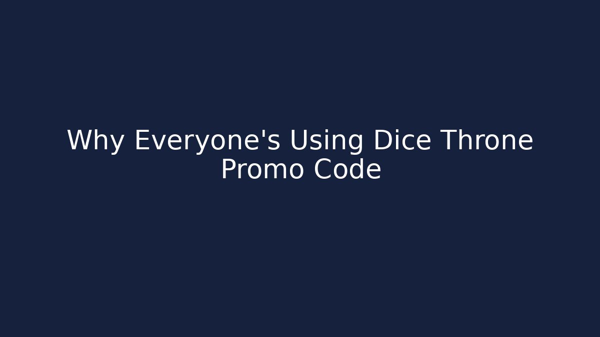 Why Everyone's Using Dice Throne Promo Code - Vintage E-Juice