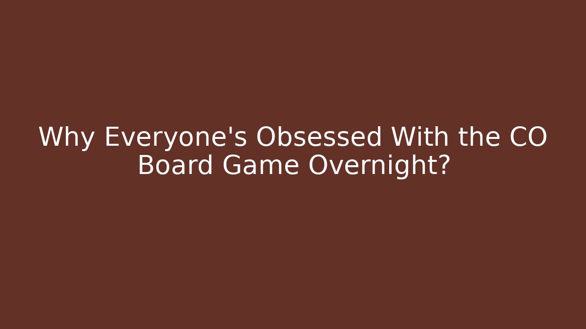 Why Everyone’s Obsessed With the CO Board Game Overnight?