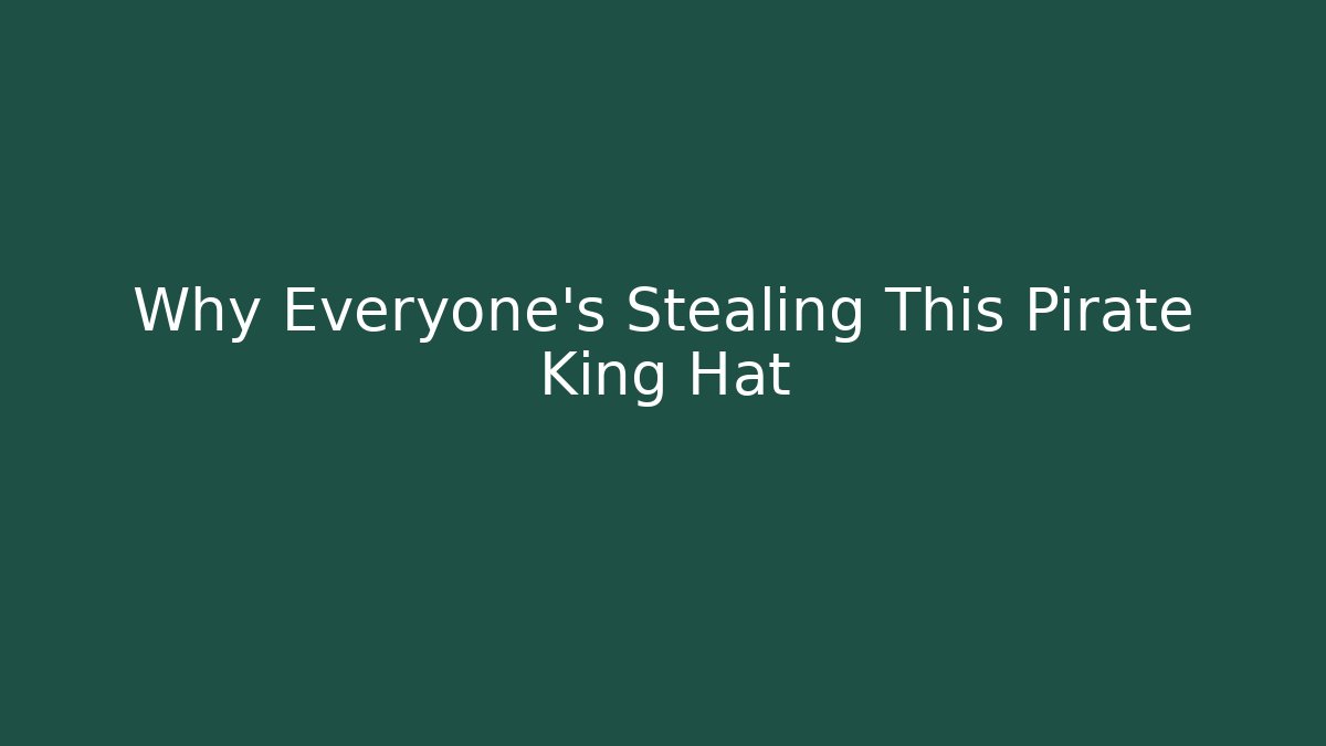 Why Everyone’s Stealing This Pirate King Hat - Vintage E-Juice