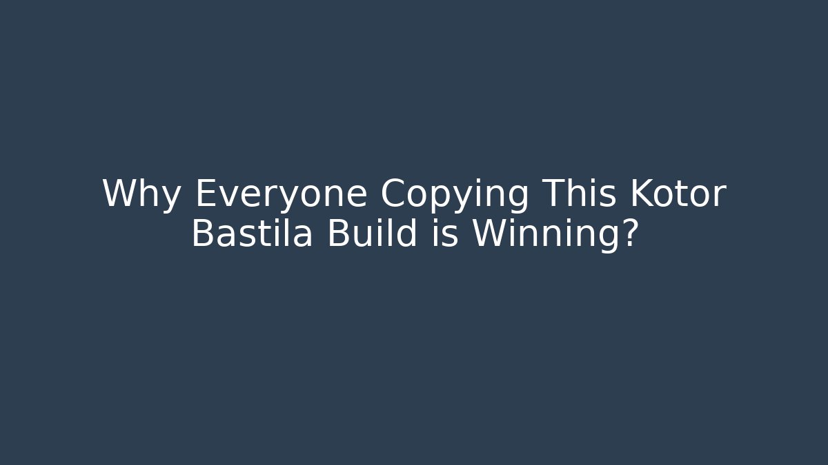 Why Everyone Copying This Kotor Bastila Build is Winning?