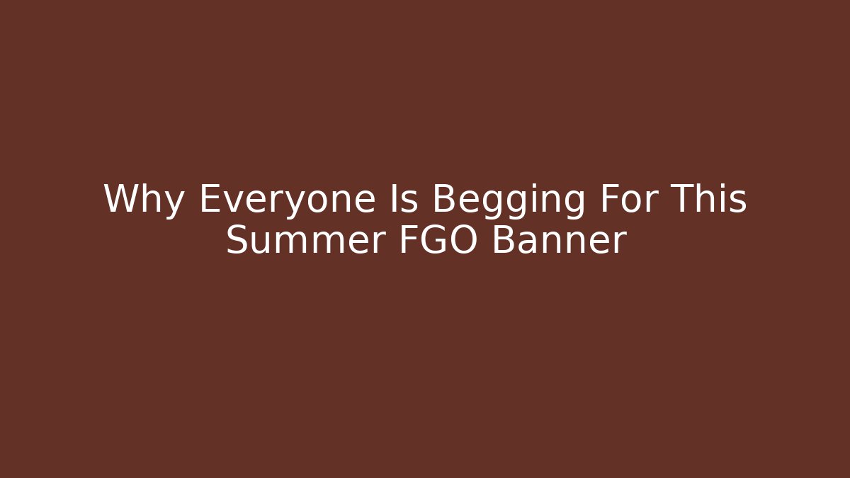 Why Everyone Is Begging For This Summer FGO Banner