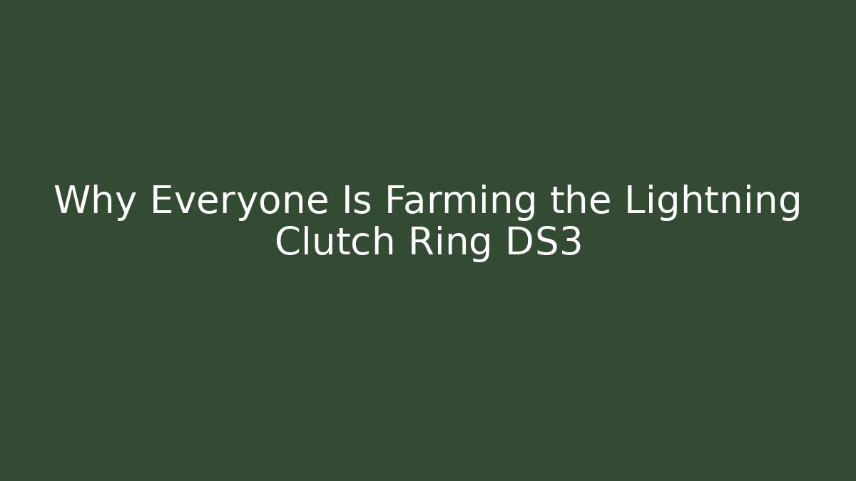 Why Everyone Is Farming the Lightning Clutch Ring DS3 - Vintage E-Juice