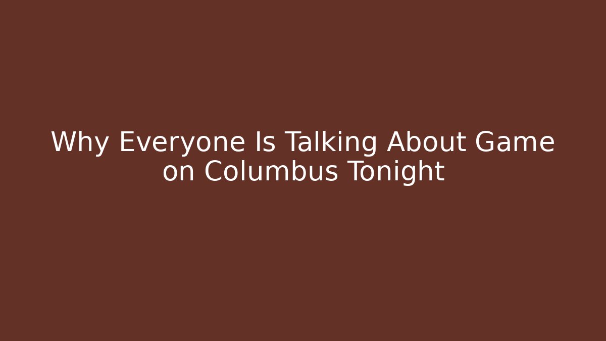 Why Everyone Is Talking About Game on Columbus Tonight - Vintage E-Juice