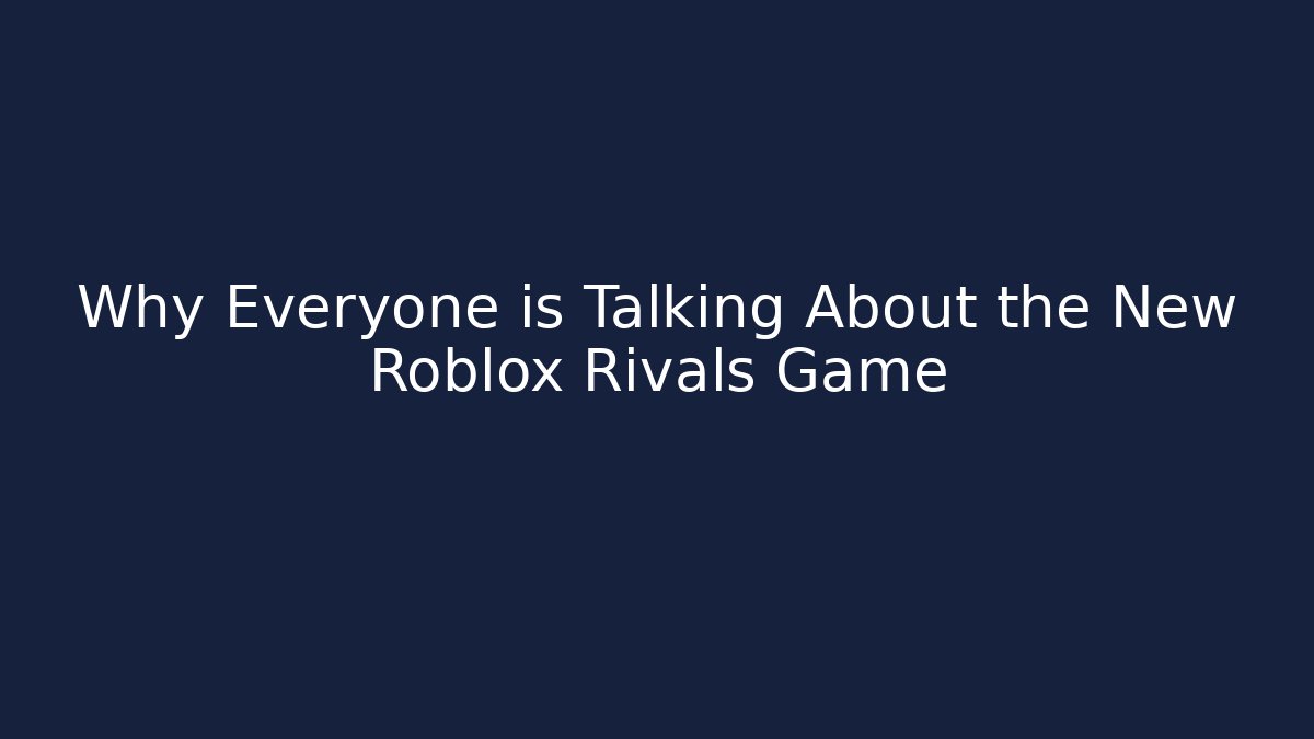 Why Everyone is Talking About the New Roblox Rivals Game