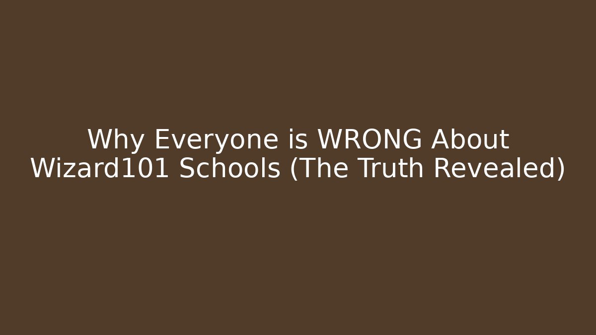 Why Everyone is WRONG About Wizard101 Schools (The Truth Revealed) - Vintage E-Juice
