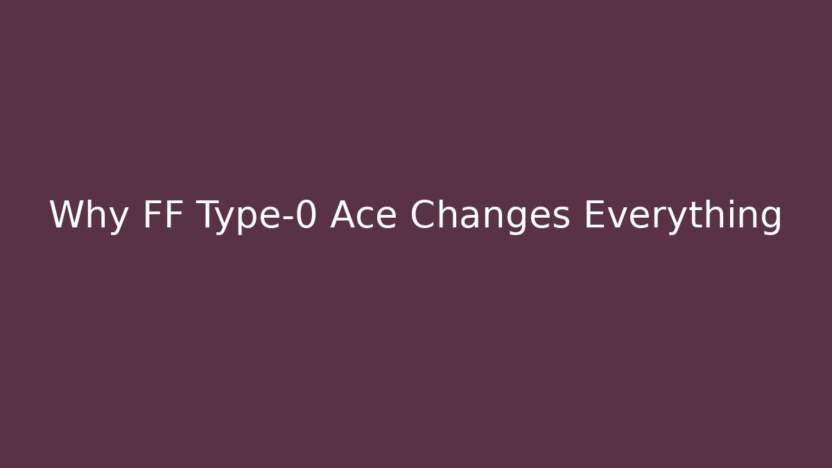 Why FF Type-0 Ace Changes Everything - Vintage E-Juice