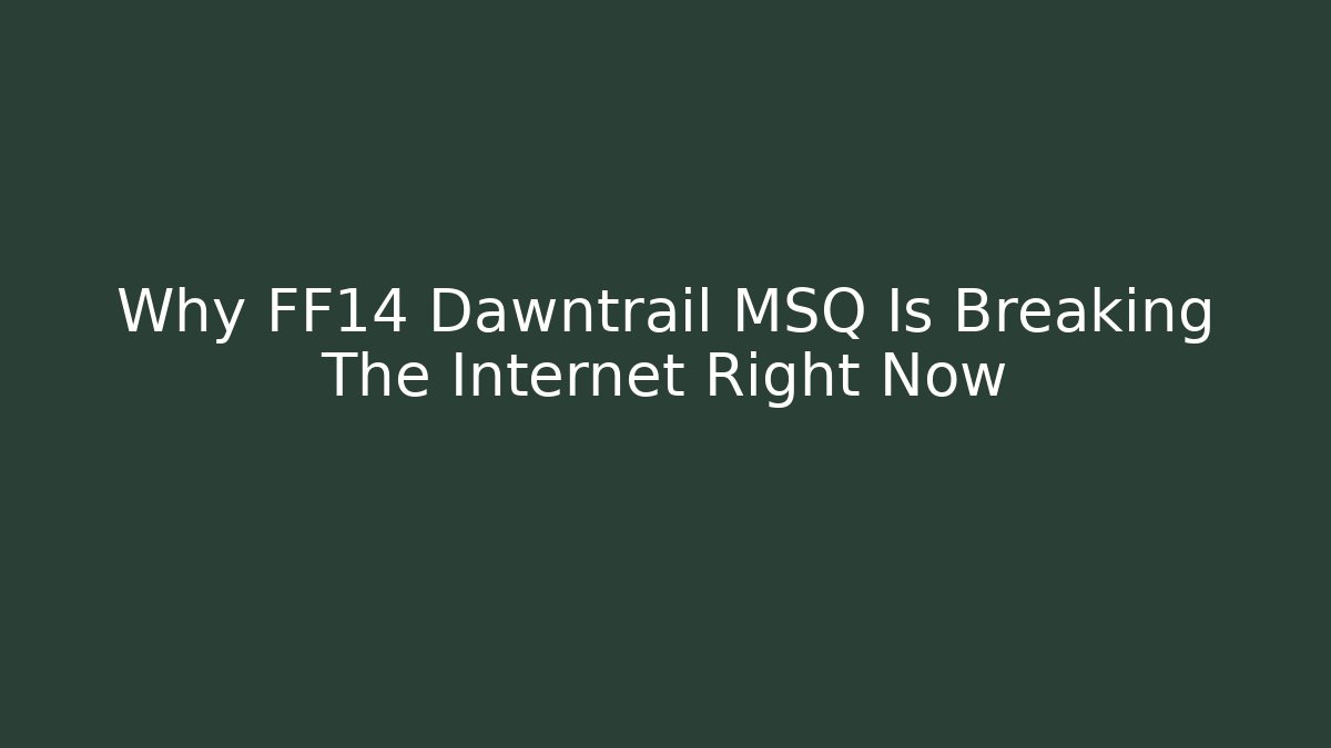 Why FF14 Dawntrail MSQ Is Breaking The Internet Right Now