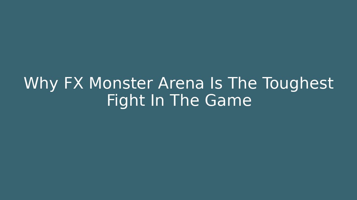 Why FX Monster Arena Is The Toughest Fight In The Game - Vintage E-Juice