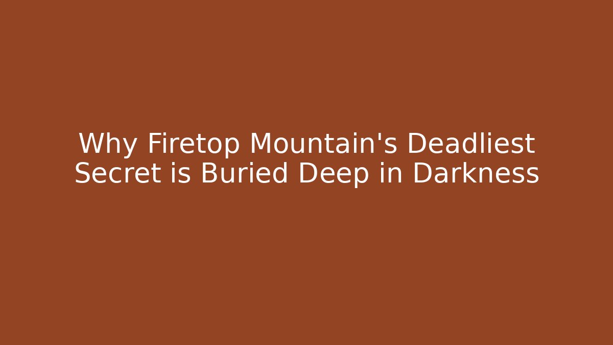 Why Firetop Mountain’s Deadliest Secret is Buried Deep in Darkness
